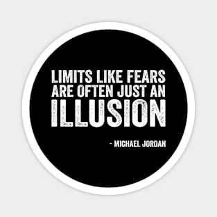 Limits like fears are often just an illusion - Text Style White Font Magnet